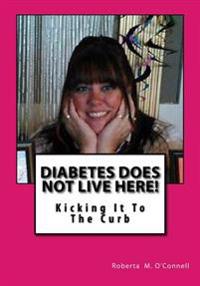 Diabetes Does Not Live Here!: Kicking It to the Curb