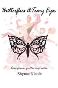 Butterflies & Teary Eyes: love poems, quotes, and notes