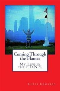 Coming Through the Flames: My Life in the F.D.N.Y.