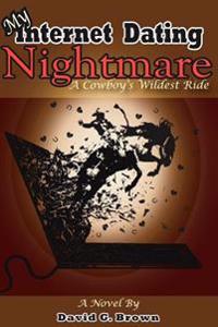 My Internet Dating Nightmare - a Cowboy's Wildest Ride!