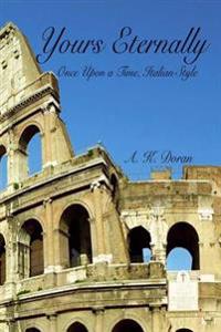 Yours Eternally: Once Upon a Time, Italian Style