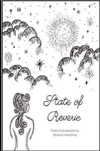 State of Reverie: Poetry & Illustrations by Desiree Humphrey
