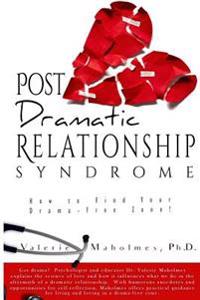 Post-Dramatic Relationship Syndrome: How to Find Your Drama-Free Zone!