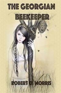 The Georgian Beekeeper: The Ryan Madigan Series