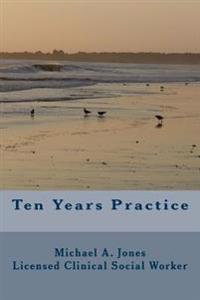 Ten Years Practice: Going Into Business as a Psychotherapist