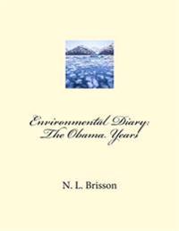 Environmental Diary: The Obama Years