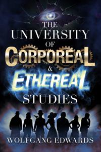 University of Corporeal and Ethereal Studies