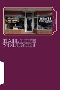 Bail Life Volume 1: Bail Life Volume 1