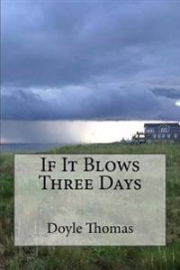 If It Blows Three Days
