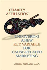 Charity Affiliation: Uncovering a New Key Variable for Cause-Related Marketing