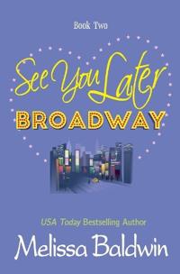 See You Later Broadway