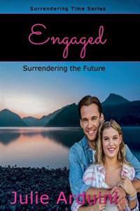 Engaged: Surrendering the Future