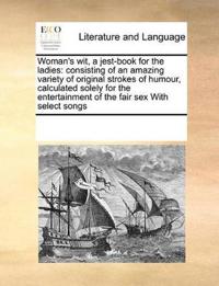 Woman's wit, a jest-book for the ladies