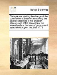 State papers relating the change of the constitution of Sweden