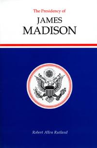 The Presidency of James Madison