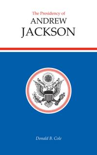 The Presidency of Andrew Jackson