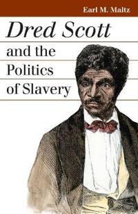Bokomslag för "Dred Scott and the Politics of Slavery"