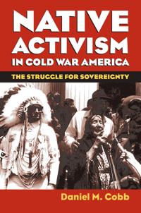 Bokomslag för "Native Activism in Cold War America"