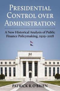 Presidential Control Over Administration