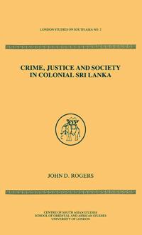 Crime Justice Society in Colonial Sri Lanka