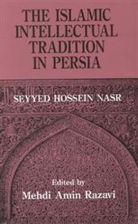 The Islamic Intellectual Tradition in Persia