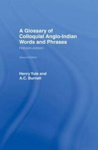 A Glossary of Colloquial Anglo-Indian Words And Phrases