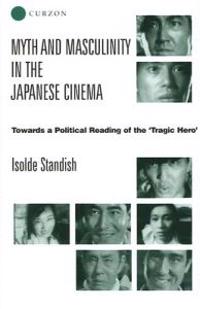 Myth and Masculinity in the Japanese Cinema
