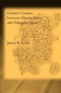 Bokomslag för "Frontier Contact Between Choson Korea and Tokugawa Japan"