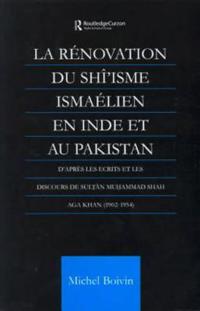 La Renovation du Shi'isme Ismaelien En Inde Et Au Pakistan