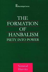 Bokomslag för "The Formation of Hanbalism"