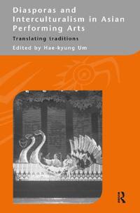 Diasporas and Interculturalism in Asian Performing Arts