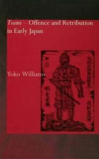 Bokomslag för "Tsumi - Offence and Retribution in Early Japan"
