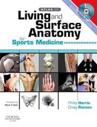 Atlas of Living & Surface Anatomy for Sports Medicine with DVD E-Book