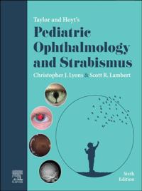 Taylor and Hoyt's Pediatric Ophthalmology and Strabismus, E-Book