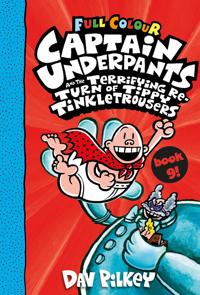 Bokomslag för Captain Underpants and the Terrifying Return of Tippy Tinkletrousers Full Colour Edition (Book 9)