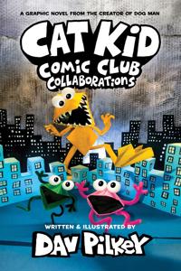 Bokomslag för Cat Kid Comic Club 4: Collaborations: from the Creator of Dog Man