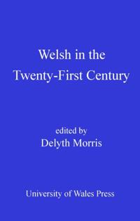 Welsh in the Twenty-First Century