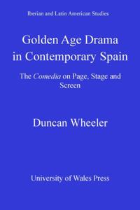 Golden Age Drama in Contemporary Spain