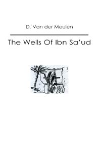 The Wells Of Ibn Sa‘ud
