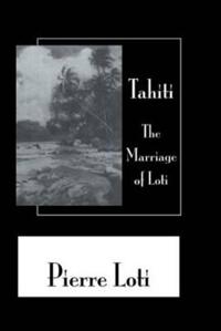Kirjan kansi "Tahiti The Marriage Of Loti"