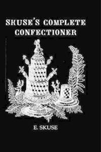 Skuse'S Complete Confectioner