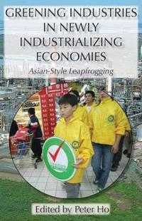 Bokomslag för "Greening Industries in Newly Industrializing Economies"