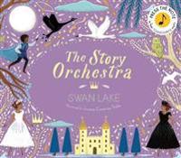 The Story Orchestra: Swan Lake: Volume 4