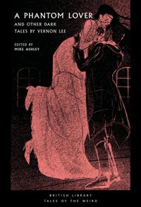 A Phantom Lover and Other Dark Tales by Vernon Lee