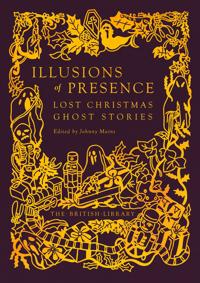 Illusions of Presence: Lost Christmas Ghost Stories