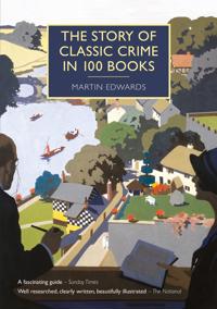 Bokomslag för "The Story of Classic Crime in 100 Books"