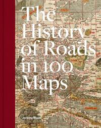 A History of Roads in 100 Maps