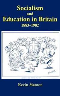 Bokomslag för "Socialism and Education in Britain 1883-1902"