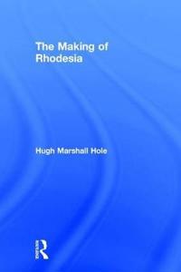 The Making of Rhodesia