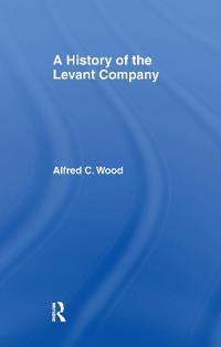 A History of the Levant Company